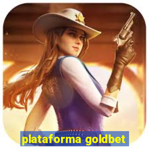 plataforma goldbet